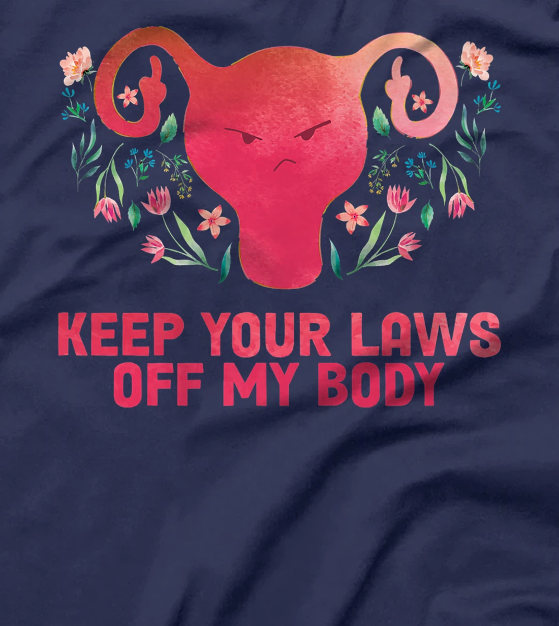 Pro-Choice Feminist Abortion Keep Your Laws Off My Body T-Shirt, Women T-Shirt