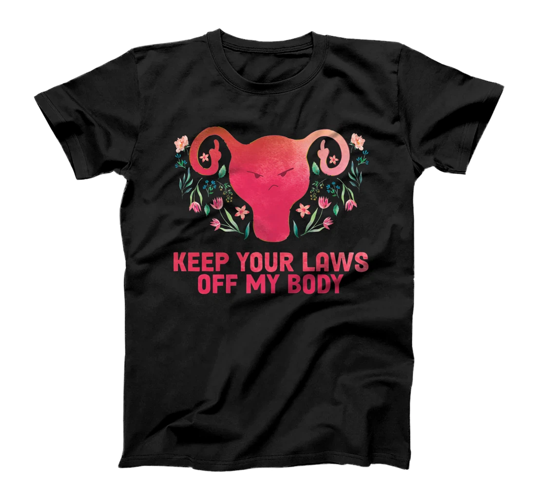 Pro-Choice Feminist Abortion Keep Your Laws Off My Body T-Shirt, Women T-Shirt