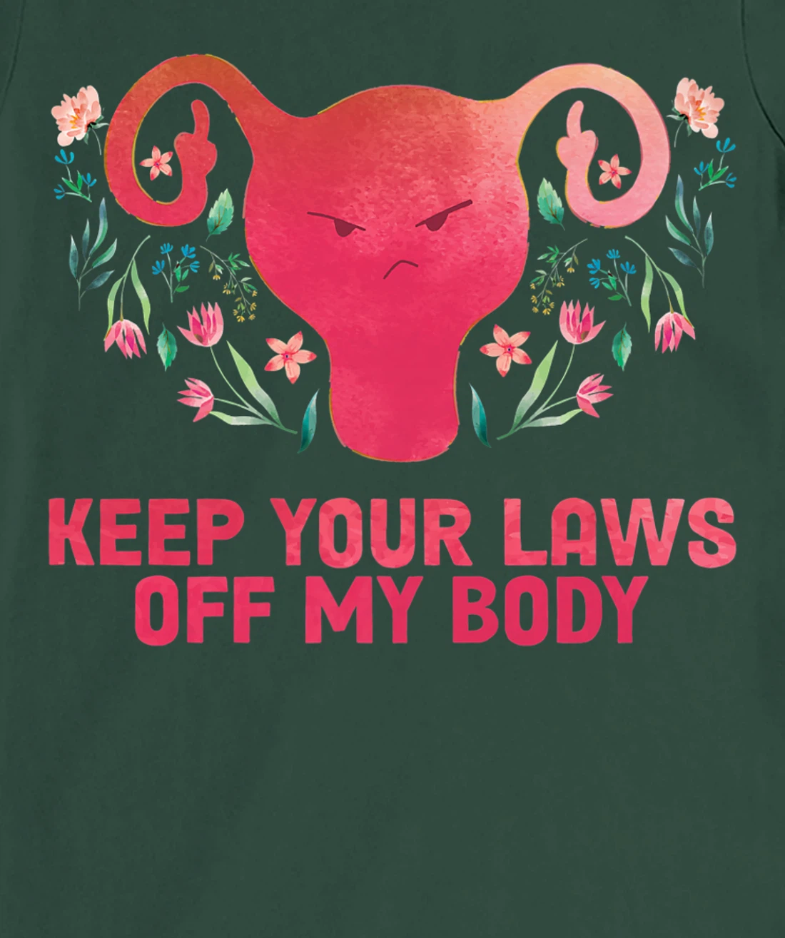 Pro-Choice Feminist Abortion Keep Your Laws Off My Body T-Shirt, Women T-Shirt