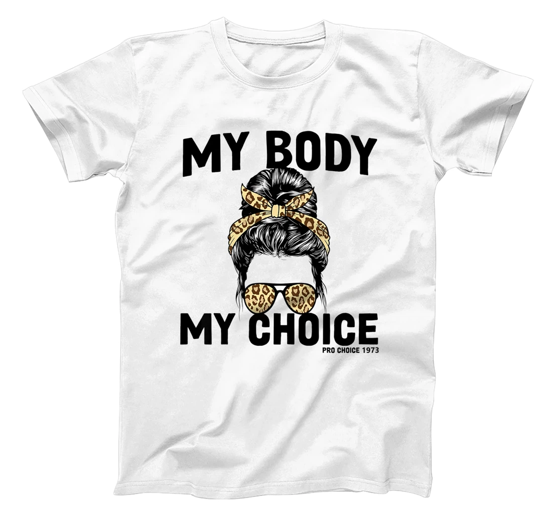 My Body My Choice Pro Choice Feminist T-Shirt, Women T-Shirt