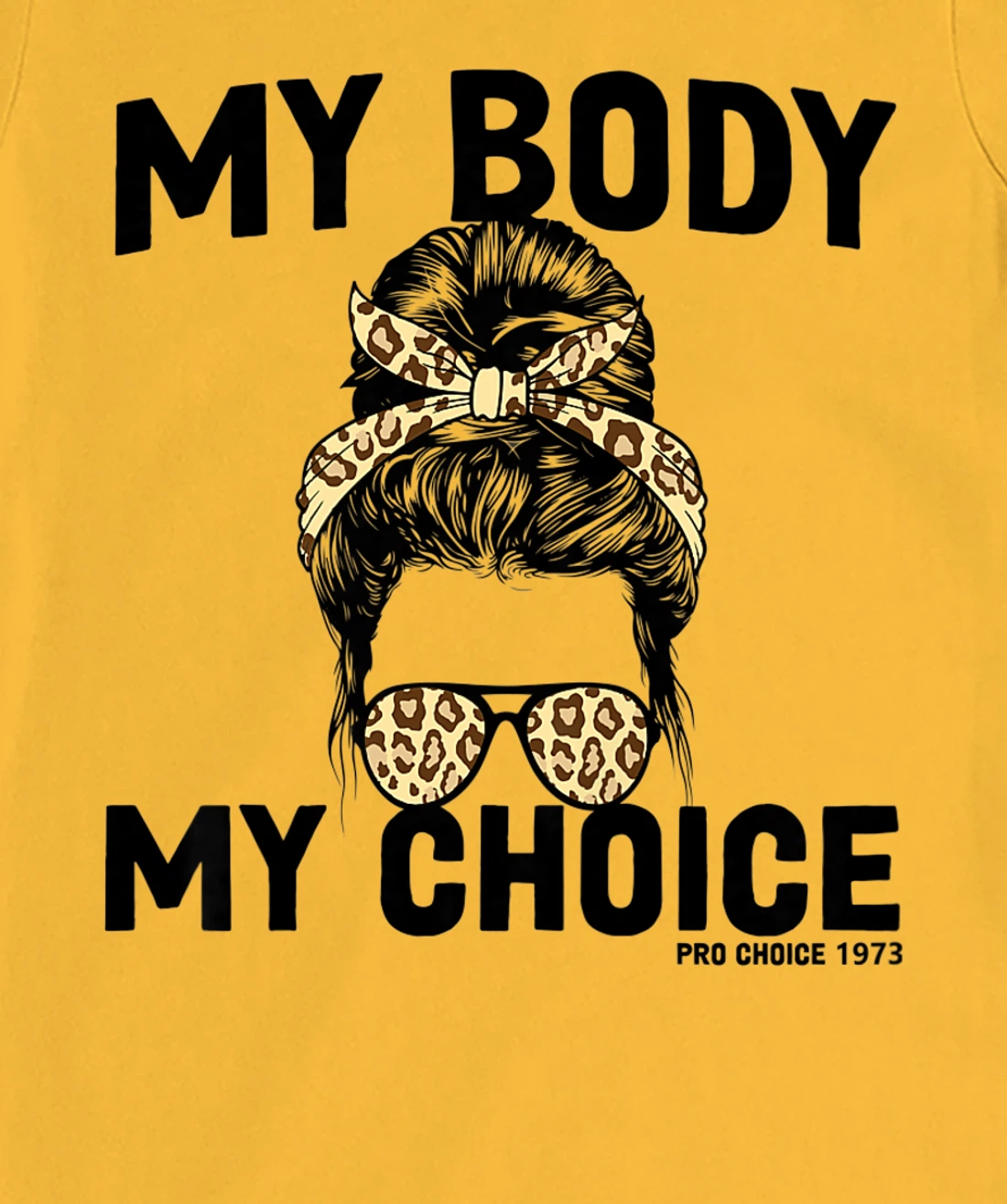 My Body My Choice Pro Choice Feminist T-Shirt, Women T-Shirt