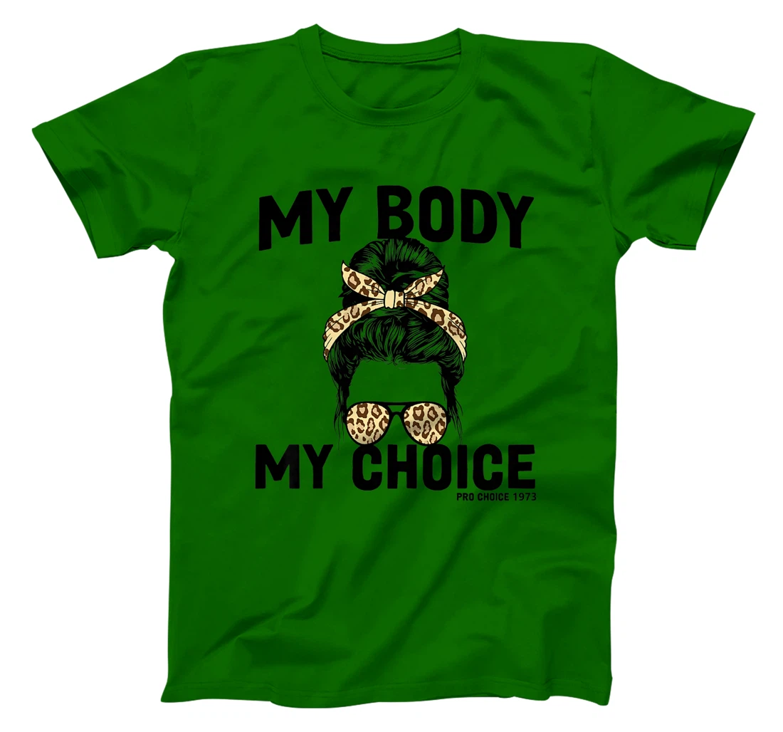 My Body My Choice Pro Choice Feminist T-Shirt, Women T-Shirt