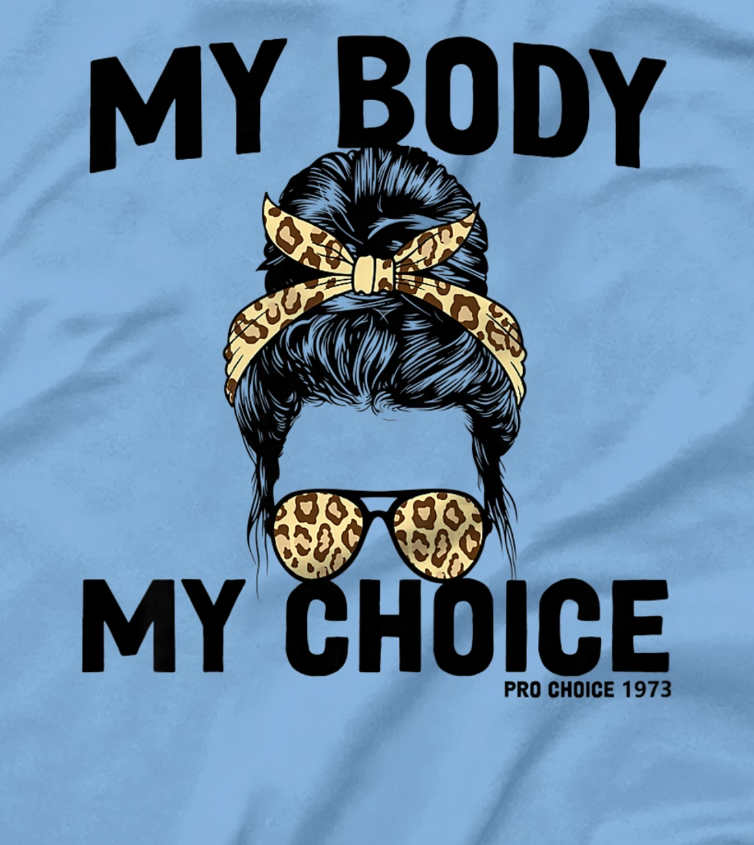 My Body My Choice Pro Choice Feminist T-Shirt, Women T-Shirt