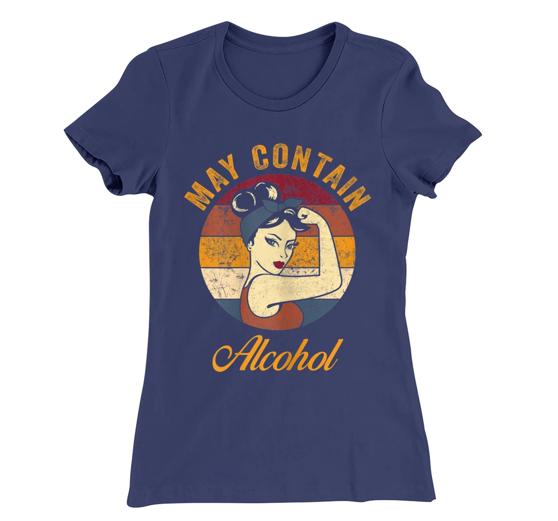 May Contain Alcohol Shirt Funny Wine Tee Beer Whiskey Lover T-Shirt, Women T-Shirt