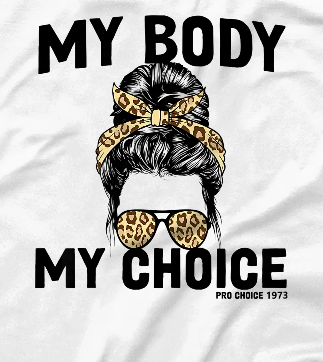 My Body My Choice Pro Choice Feminist T-Shirt, Women T-Shirt