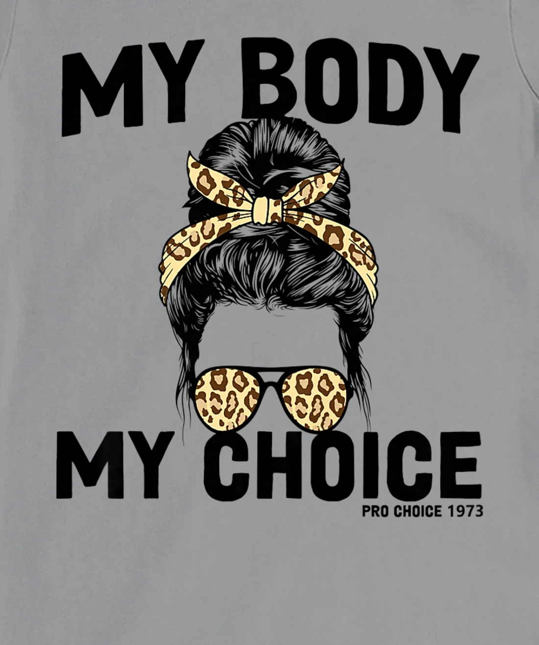 My Body My Choice Pro Choice Feminist T-Shirt, Women T-Shirt