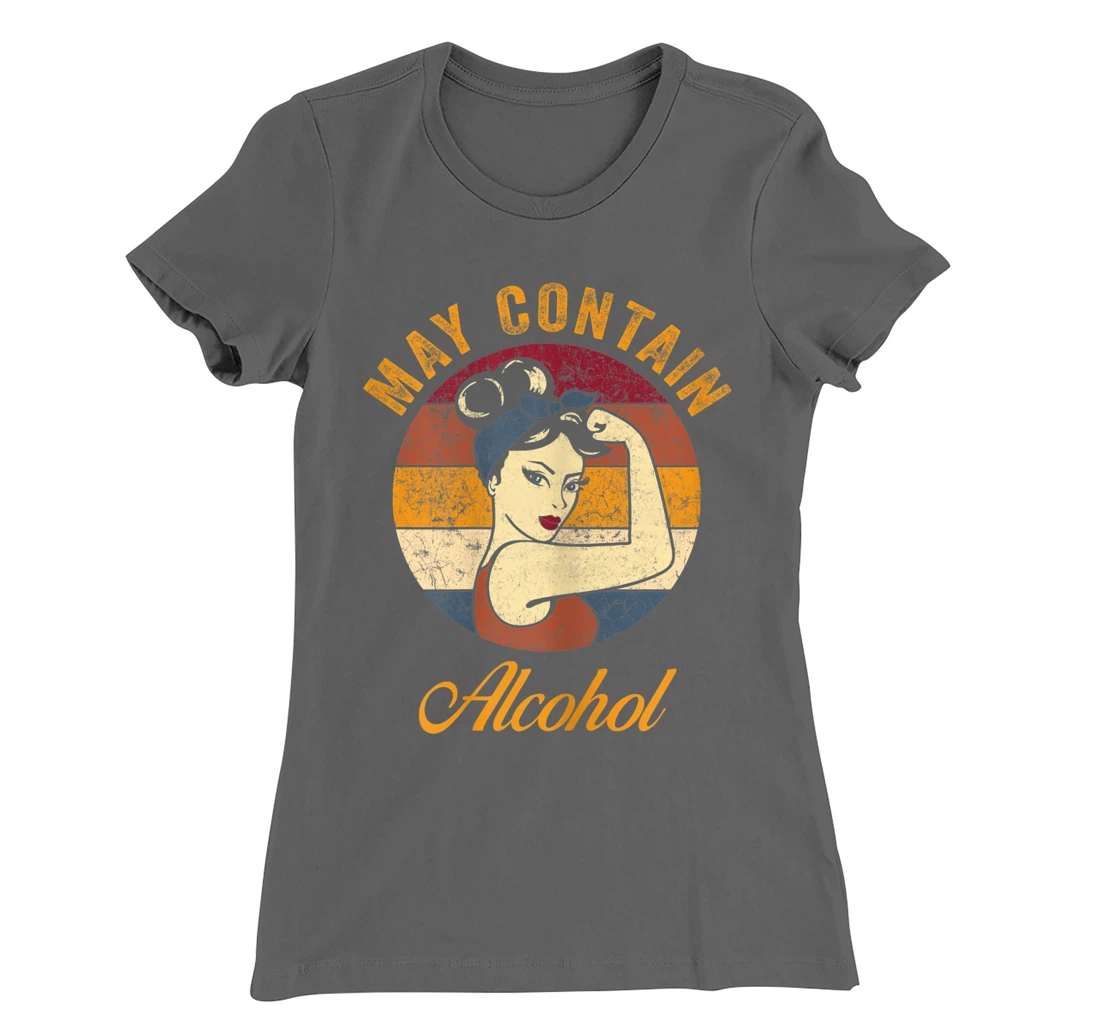 May Contain Alcohol Shirt Funny Wine Tee Beer Whiskey Lover T-Shirt, Women T-Shirt