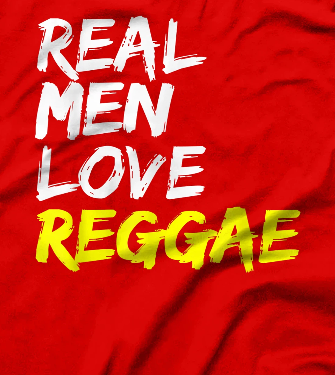 Reggae Saying Design Rastafari Jamaica Real Men Love Reggae T-Shirt