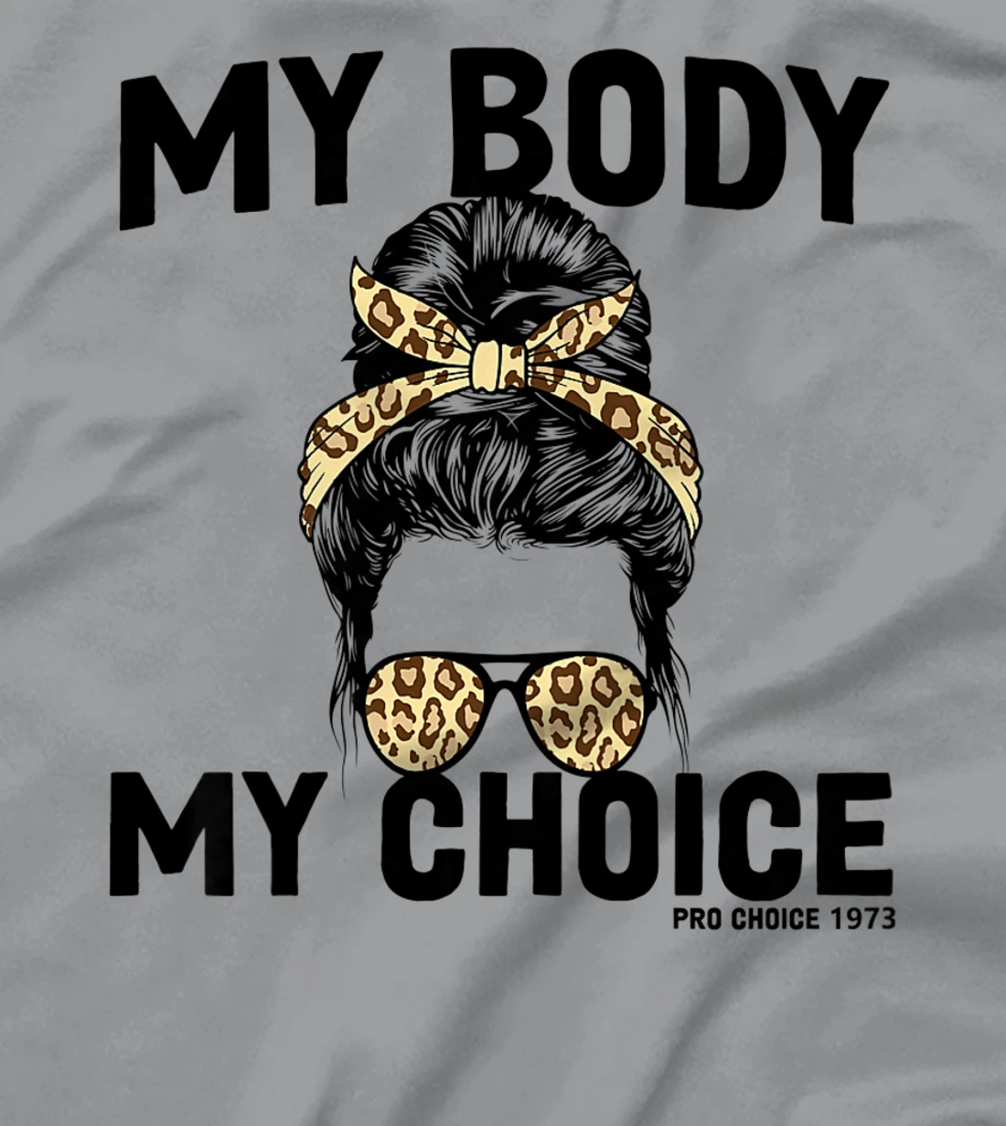 My Body My Choice Pro Choice Feminist T-Shirt, Women T-Shirt