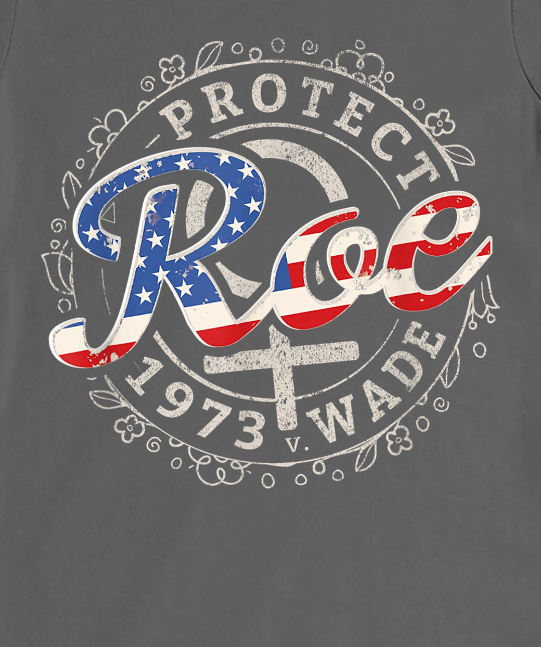Protect Roe v. Wade 1973 Women's Rights Pro Choice Protest T-Shirt, Women T-Shirt