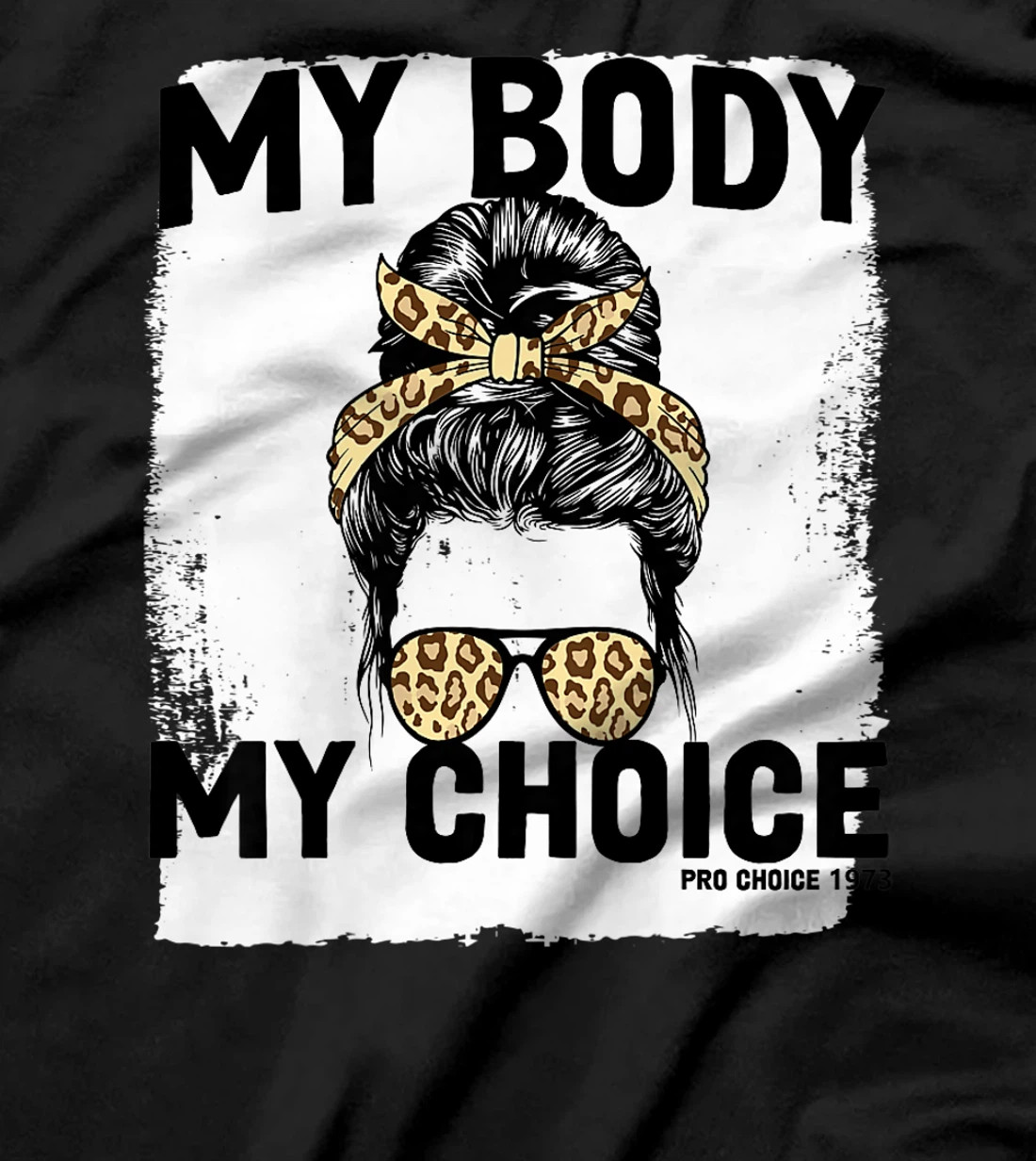 My Body My Choice Pro Choice Feminist Women's Rights T-Shirt, Women T-Shirt