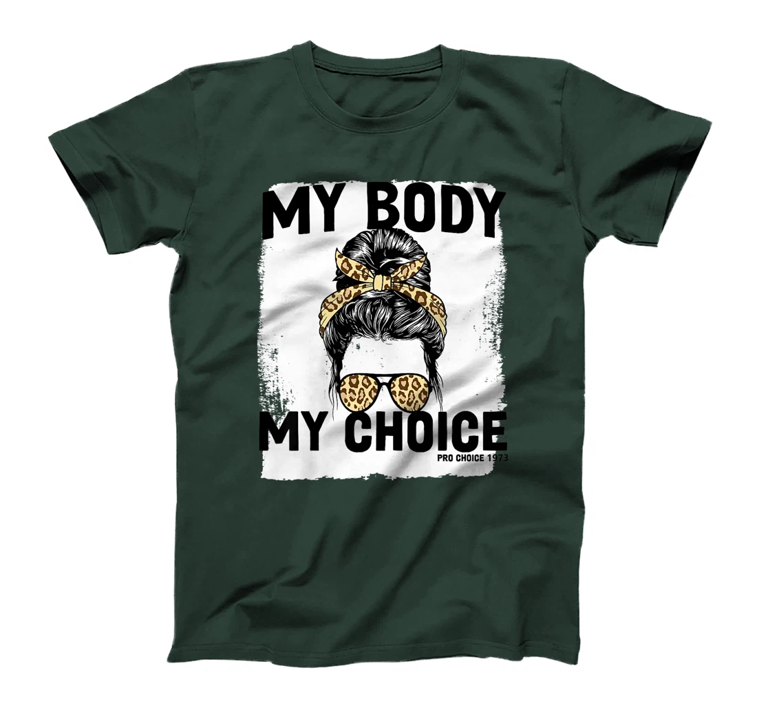 My Body My Choice Pro Choice Feminist Women's Rights T-Shirt, Women T-Shirt