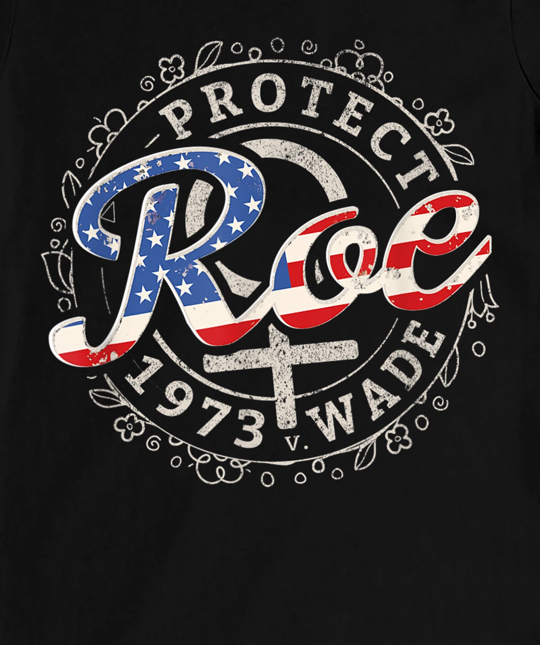Protect Roe v. Wade 1973 Women's Rights Pro Choice Protest T-Shirt, Women T-Shirt