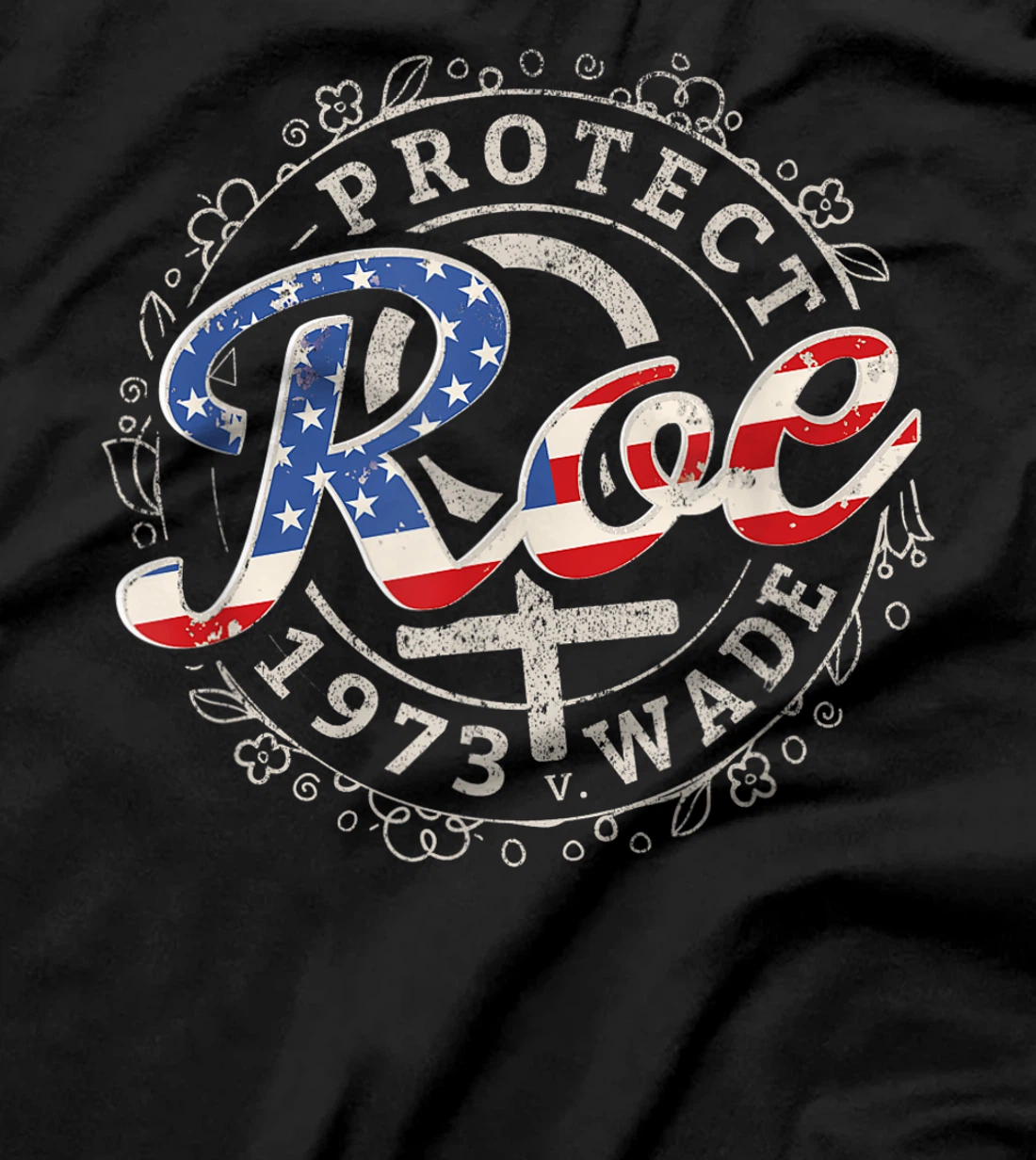 Protect Roe v. Wade 1973 Women's Rights Pro Choice Protest T-Shirt, Women T-Shirt