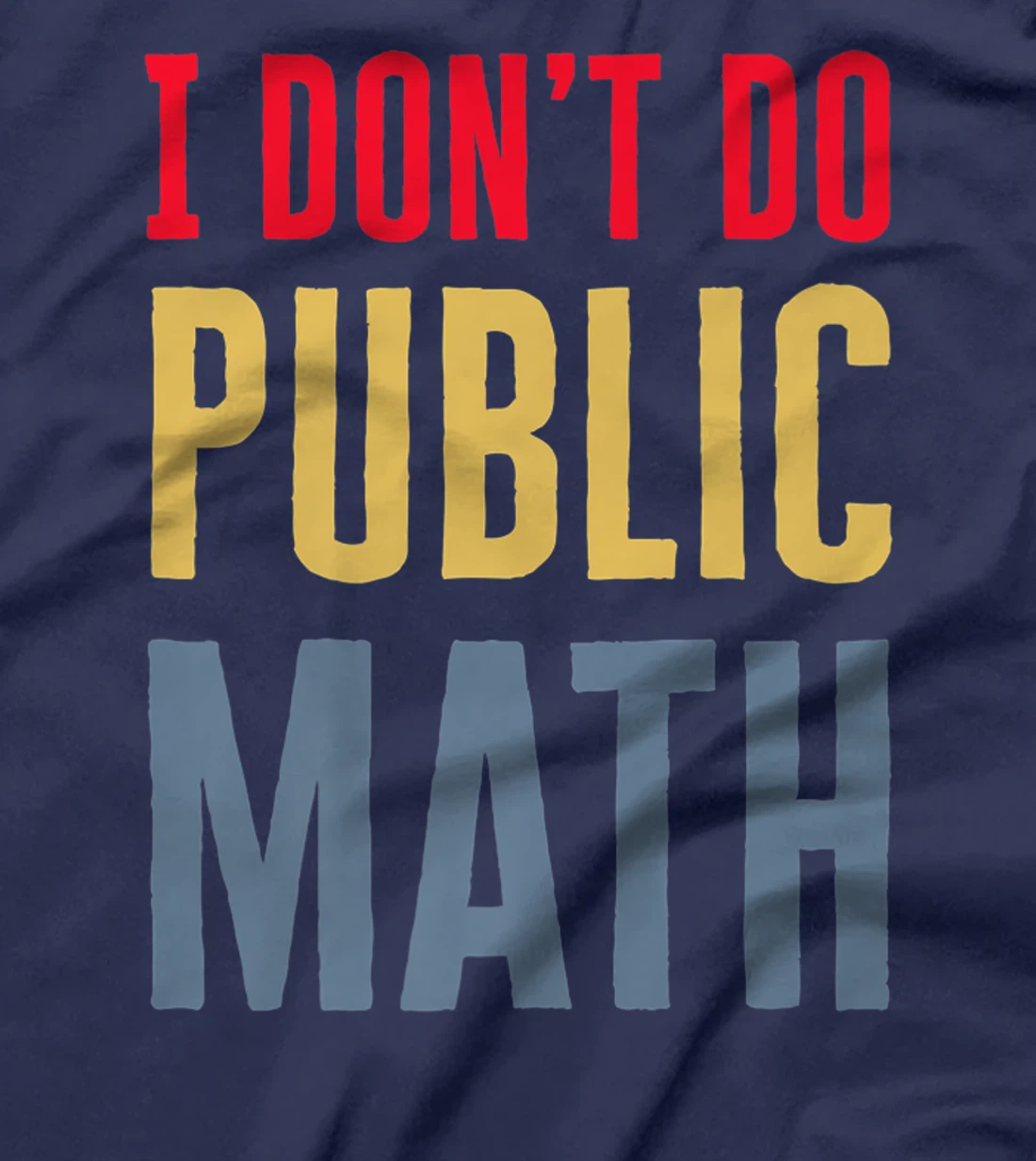 I Don't Do Public Math Vintage Sarcastic Funny T-Shirt, Women T-Shirt