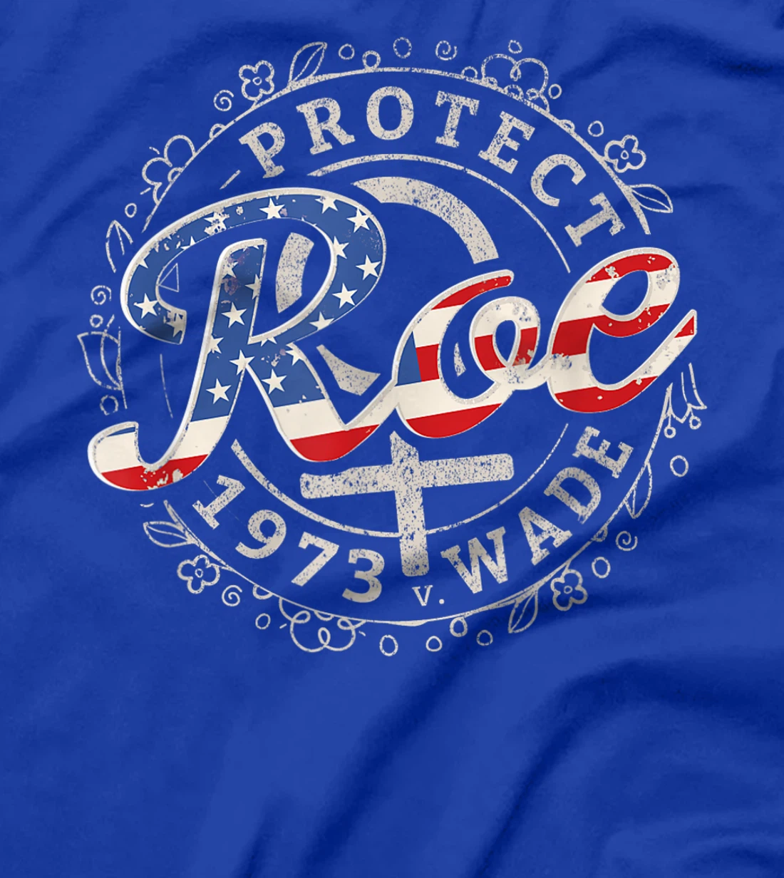 Protect Roe v. Wade 1973 Women's Rights Pro Choice Protest T-Shirt, Women T-Shirt