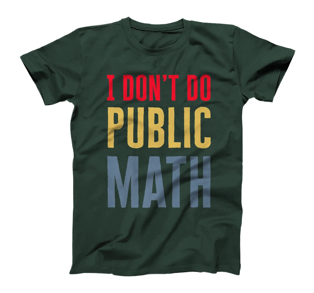 I Don't Do Public Math Vintage Sarcastic Funny T-Shirt, Women T-Shirt