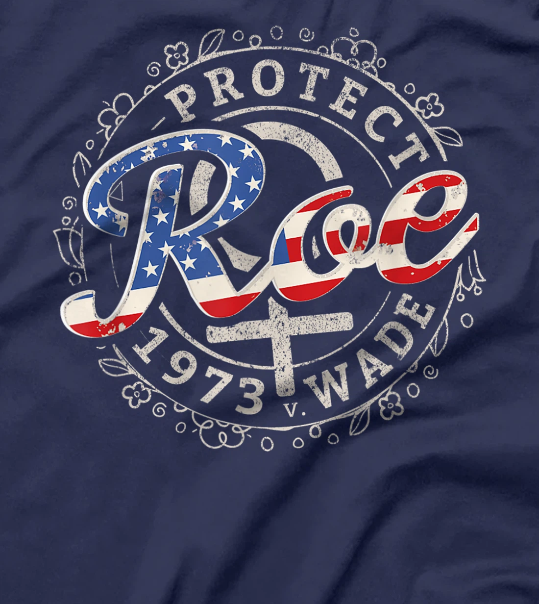 Protect Roe v. Wade 1973 Women's Rights Pro Choice Protest T-Shirt, Women T-Shirt