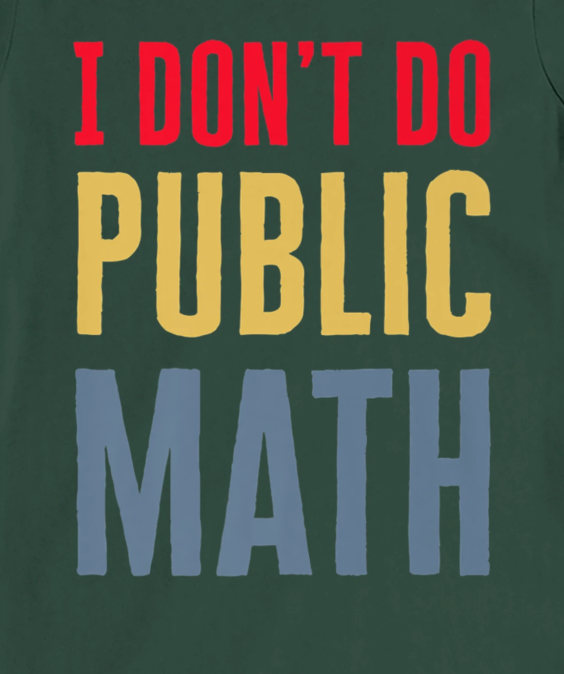 I Don't Do Public Math Vintage Sarcastic Funny T-Shirt, Women T-Shirt