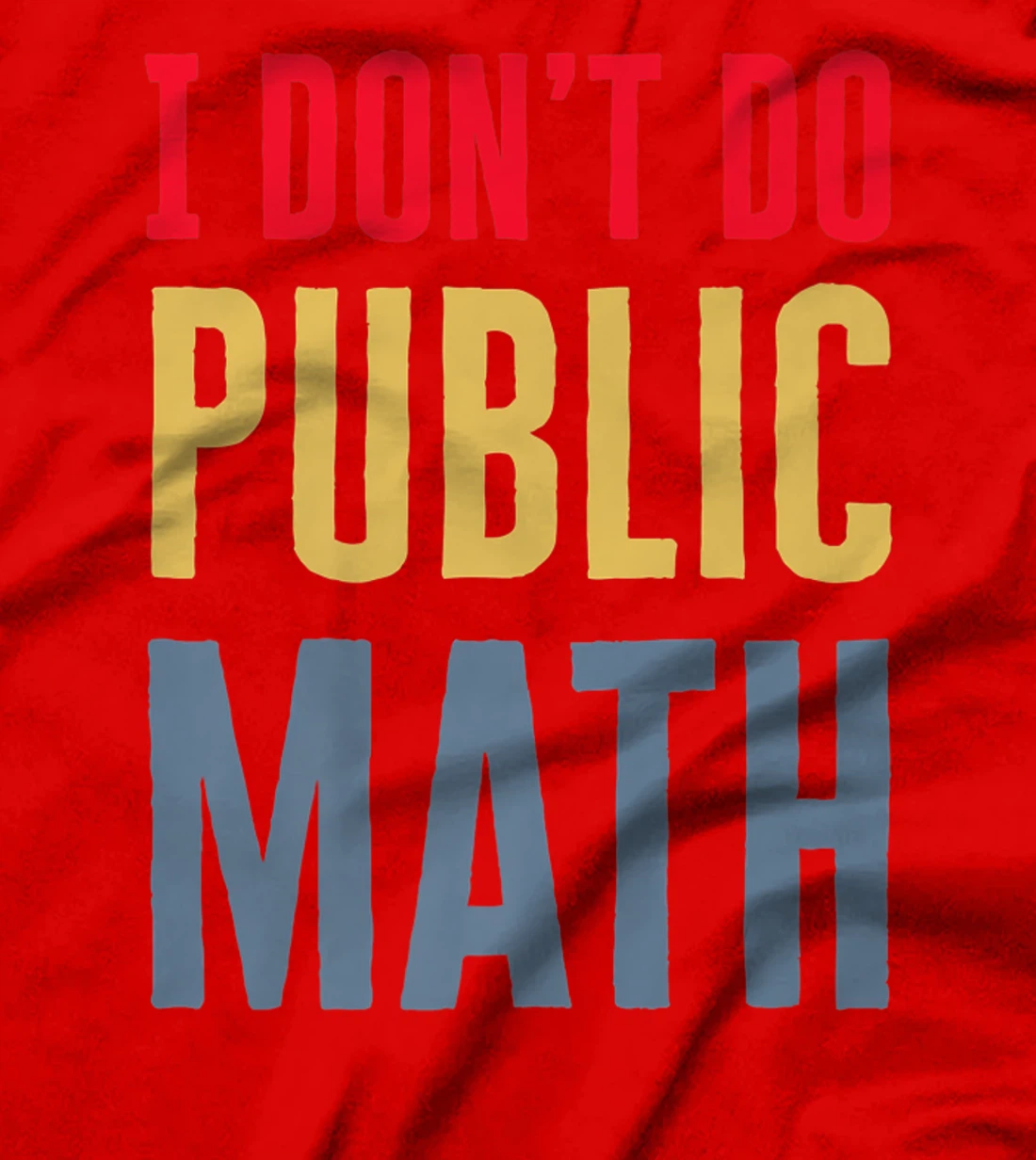 I Don't Do Public Math Vintage Sarcastic Funny T-Shirt, Women T-Shirt