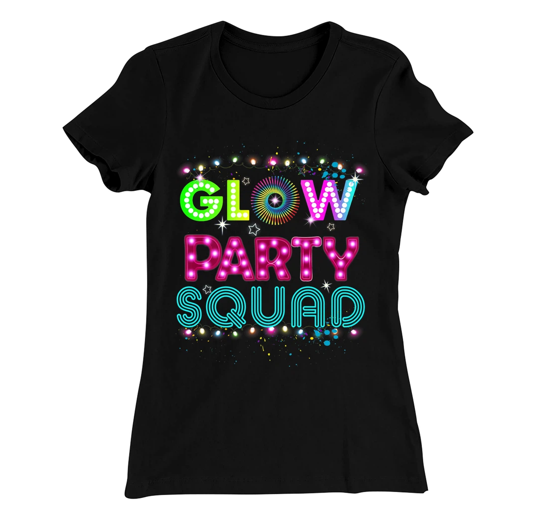 Glow Party Squad 80s Retro Party Group Dance Party Team T-Shirt, Kid T-Shirt and Women T-Shirt