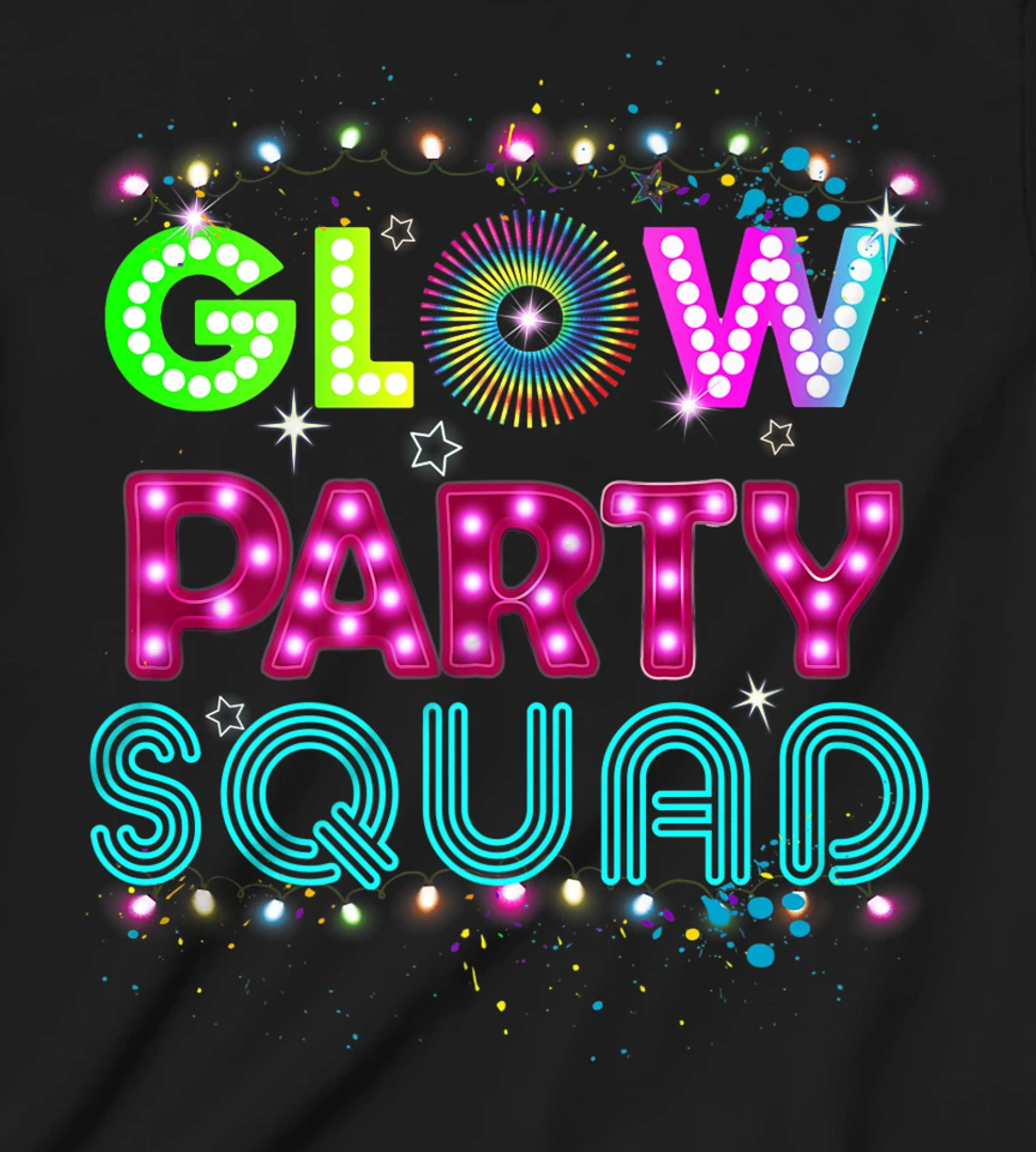 Glow Party Squad 80s Retro Party Group Dance Party Team T-Shirt, Kid T-Shirt and Women T-Shirt
