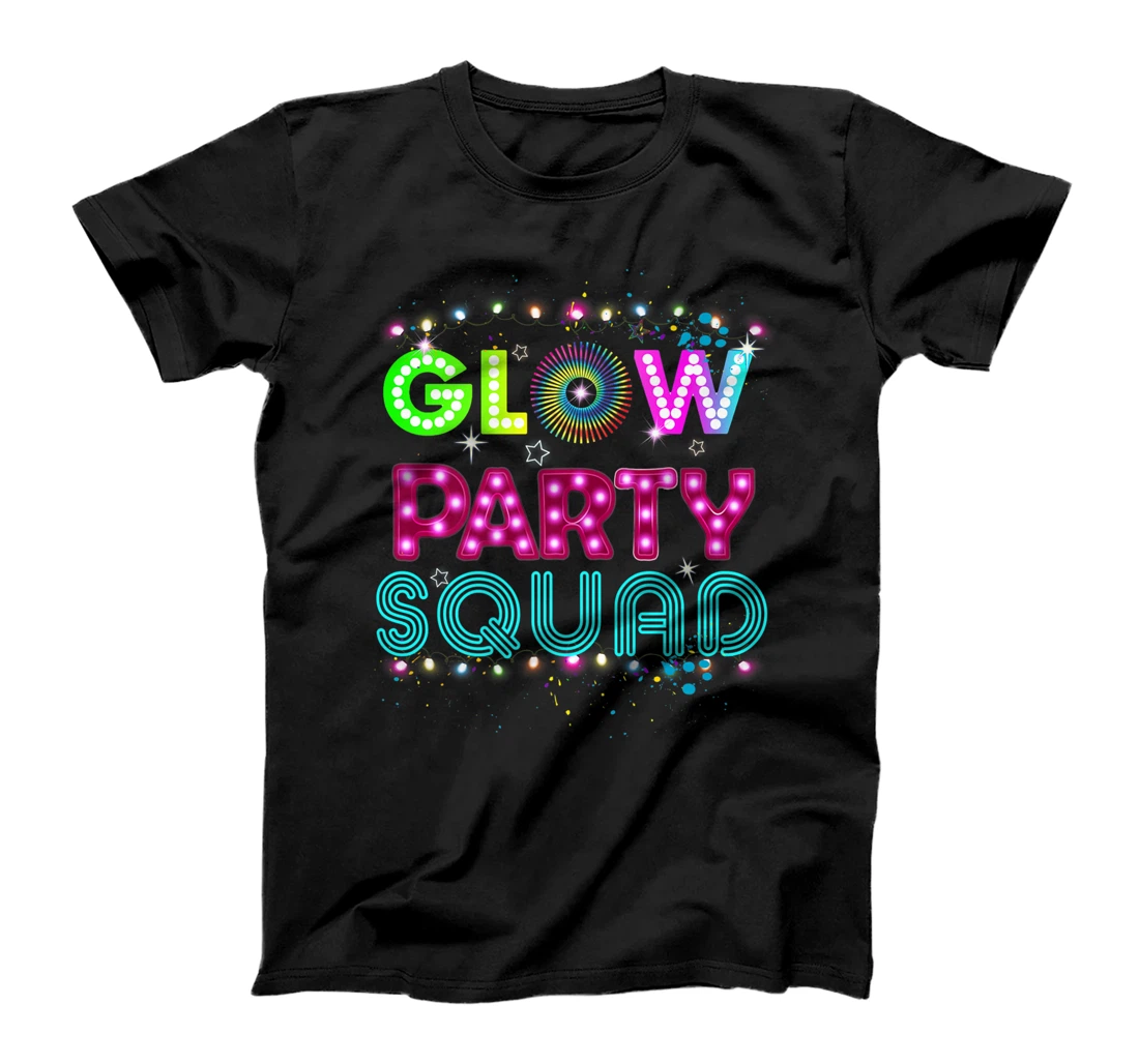 Glow Party Squad 80s Retro Party Group Dance Party Team T-Shirt, Kid T-Shirt and Women T-Shirt