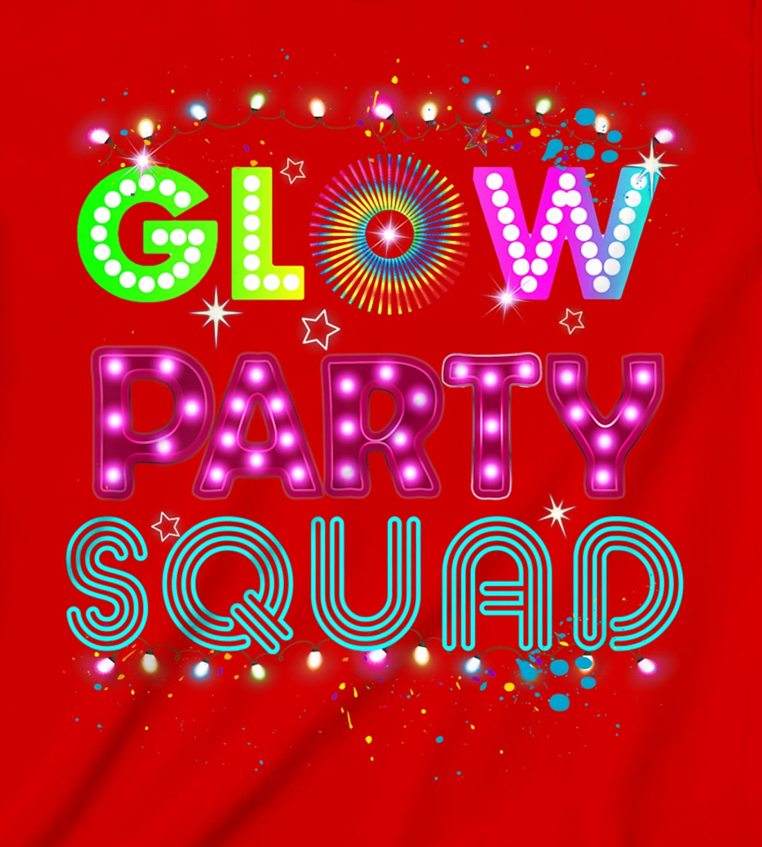 Glow Party Squad 80s Retro Party Group Dance Party Team T-Shirt, Kid T-Shirt and Women T-Shirt