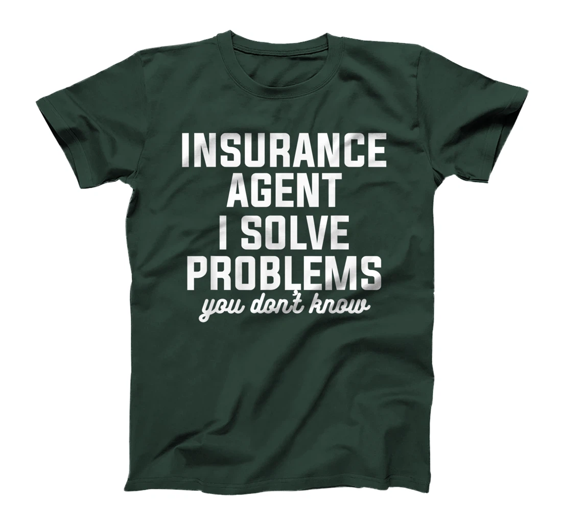 Insurance Agent I Solve Problems You Don't Know Actuary T-Shirt, Women T-Shirt