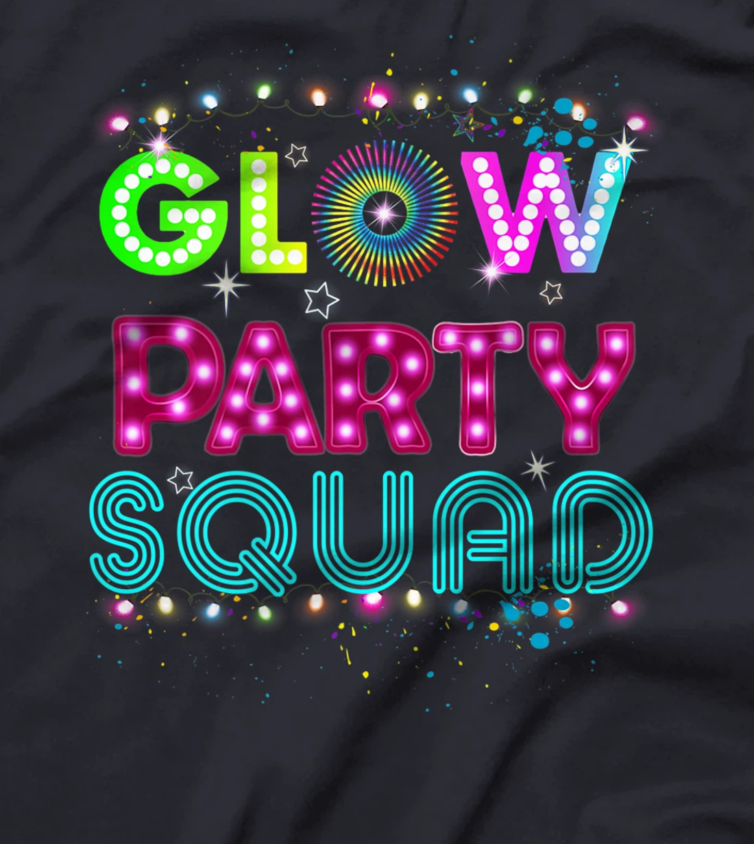 Glow Party Squad 80s Retro Party Group Dance Party Team T-Shirt, Kid T-Shirt and Women T-Shirt