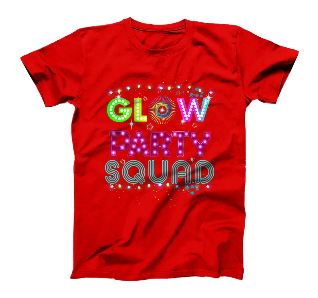 Glow Party Squad 80s Retro Party Group Dance Party Team T-Shirt, Kid T-Shirt and Women T-Shirt