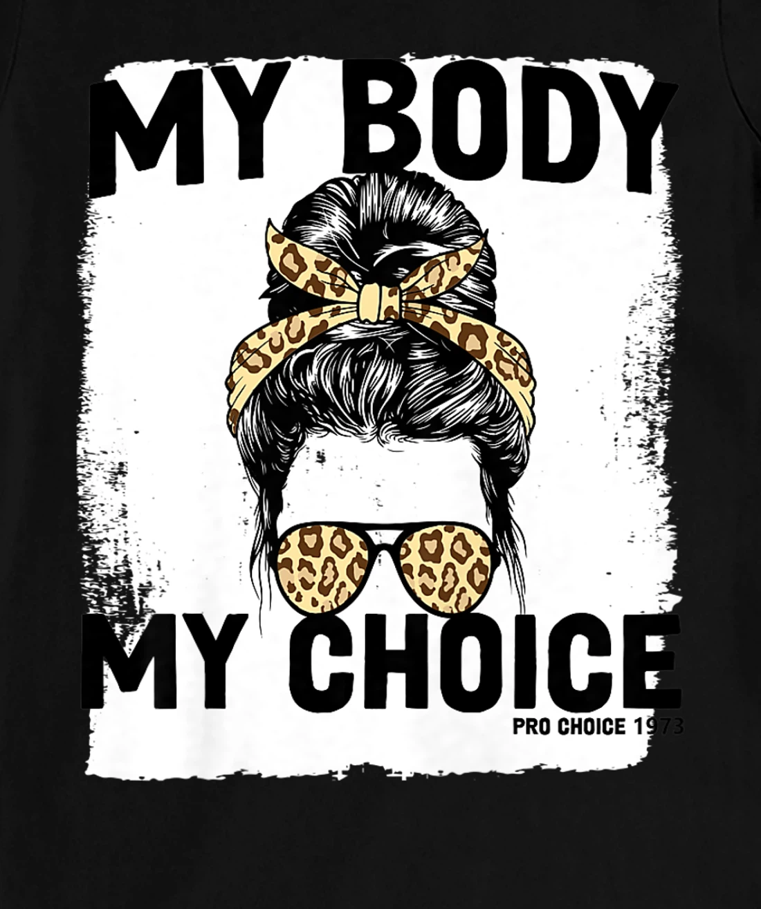 My Body My Choice Pro Choice Feminist Women's Rights T-Shirt, Women T-Shirt
