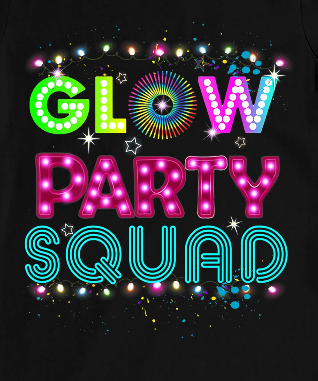 Glow Party Squad 80s Retro Party Group Dance Party Team T-Shirt, Kid T-Shirt and Women T-Shirt