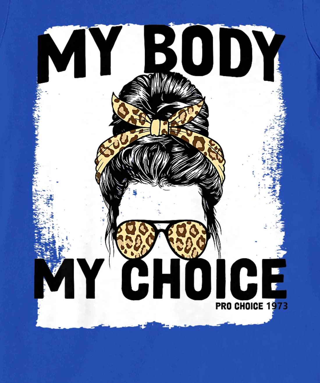 My Body My Choice Pro Choice Feminist Women's Rights T-Shirt, Women T-Shirt