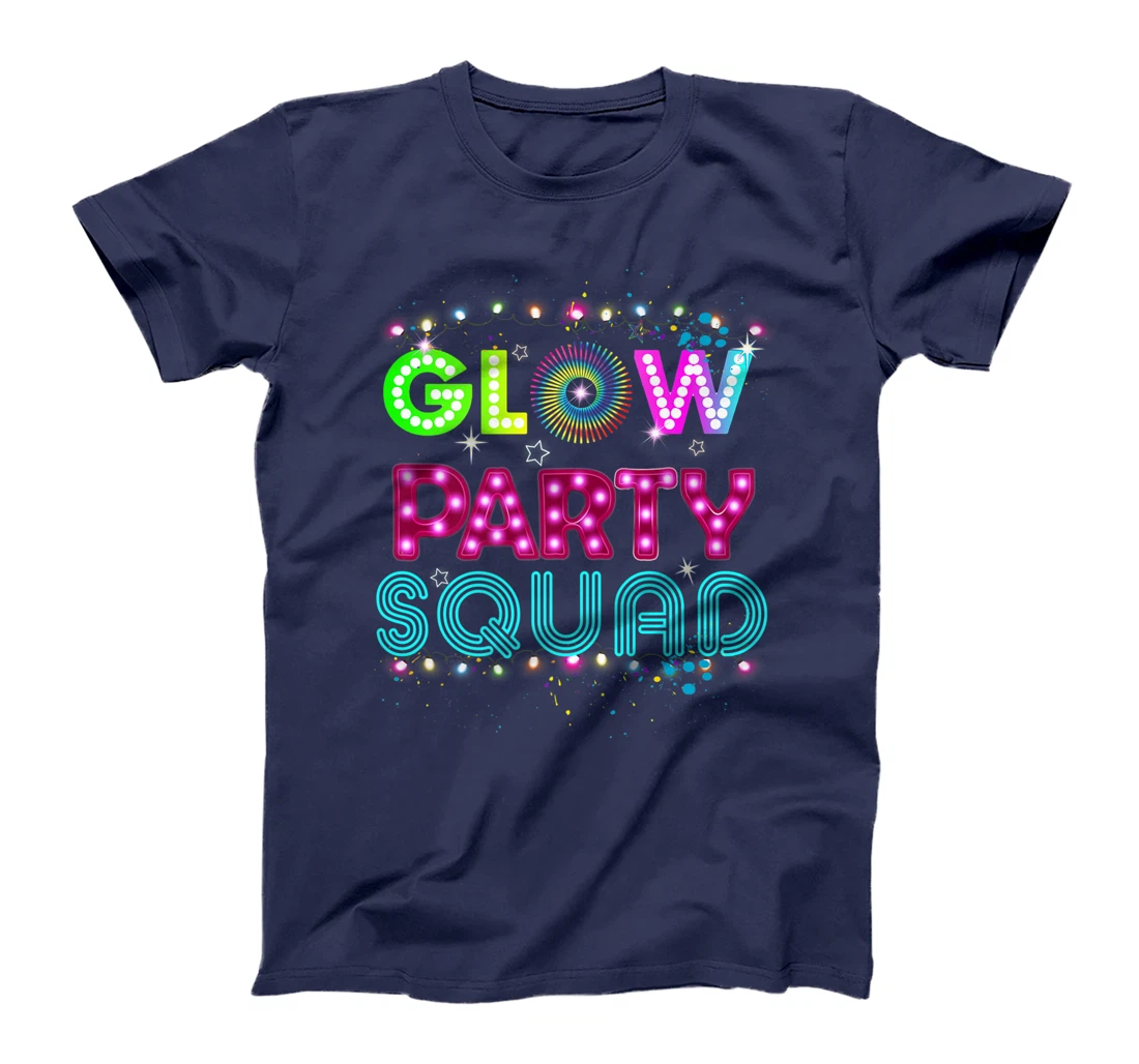Glow Party Squad 80s Retro Party Group Dance Party Team T-Shirt, Kid T-Shirt and Women T-Shirt