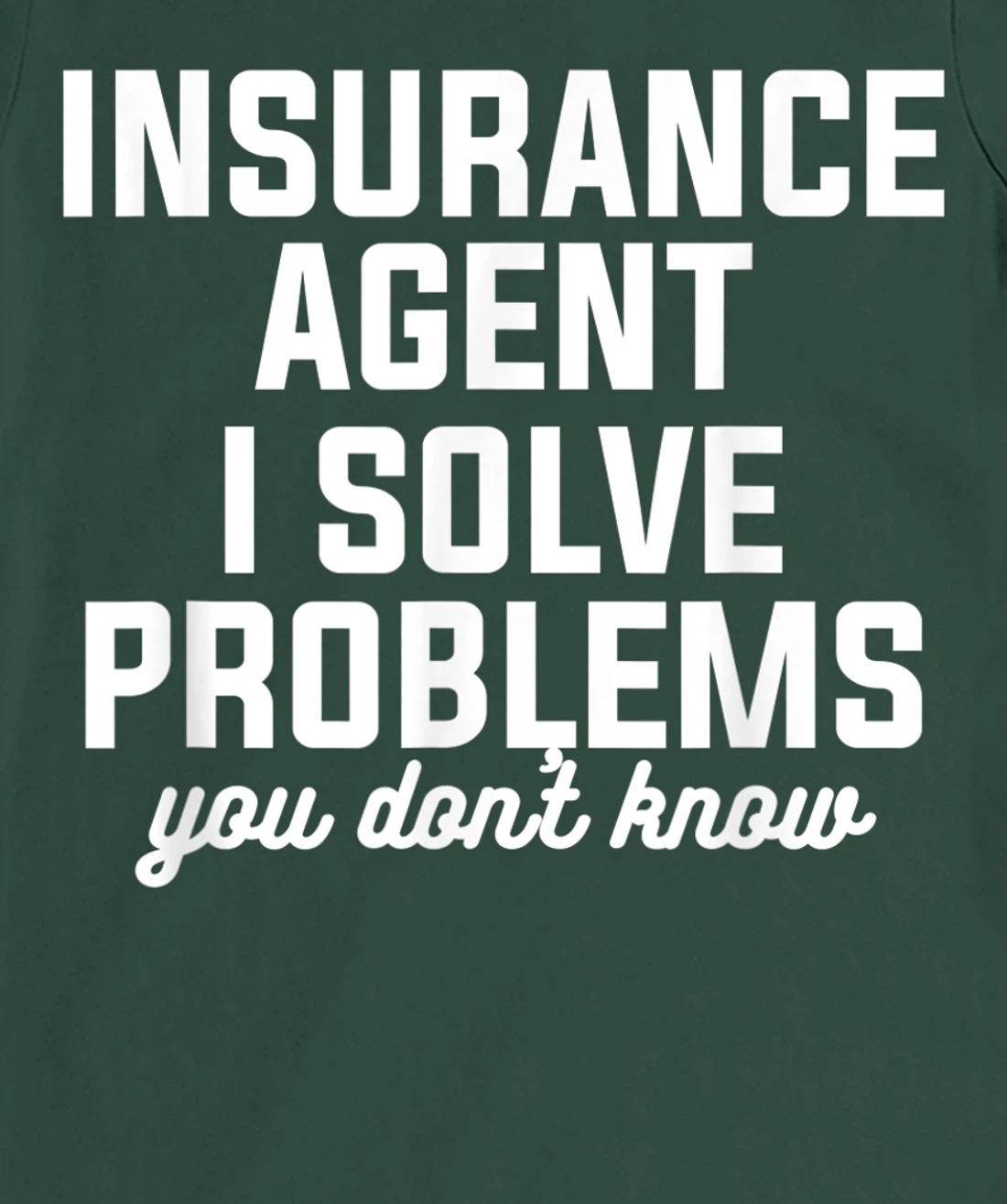Insurance Agent I Solve Problems You Don't Know Actuary T-Shirt, Women T-Shirt