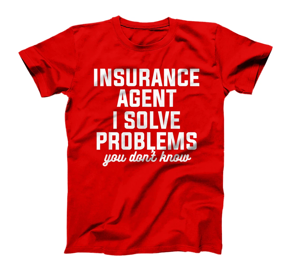 Insurance Agent I Solve Problems You Don't Know Actuary T-Shirt, Women T-Shirt