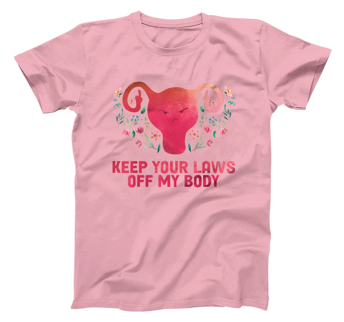 Keep Your Laws Off My Body - Pro Choice T-Shirt, Women T-Shirt