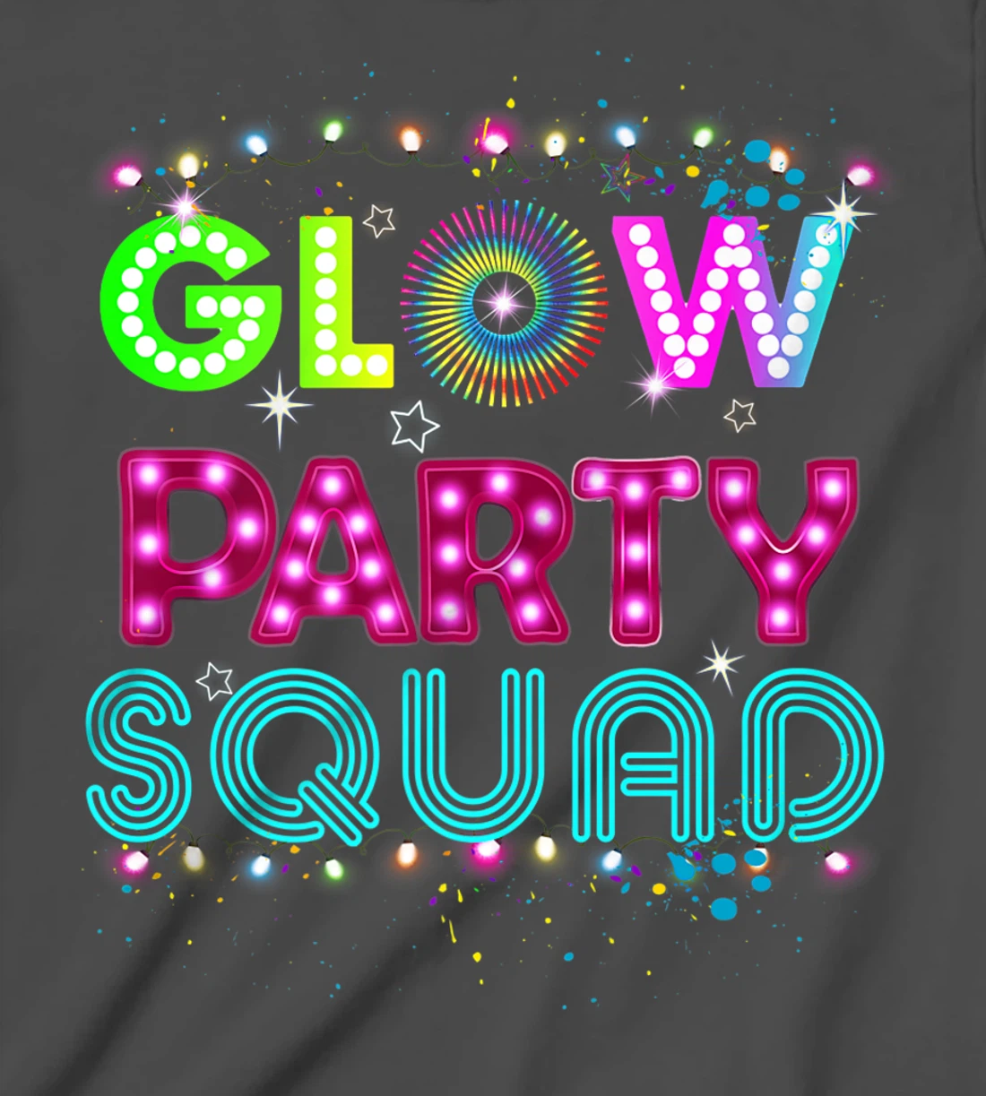 Glow Party Squad 80s Retro Party Group Dance Party Team T-Shirt, Kid T-Shirt and Women T-Shirt