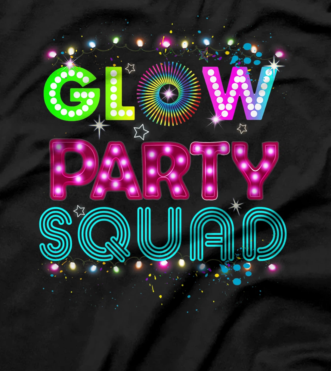 Glow Party Squad 80s Retro Party Group Dance Party Team T-Shirt, Kid T-Shirt and Women T-Shirt