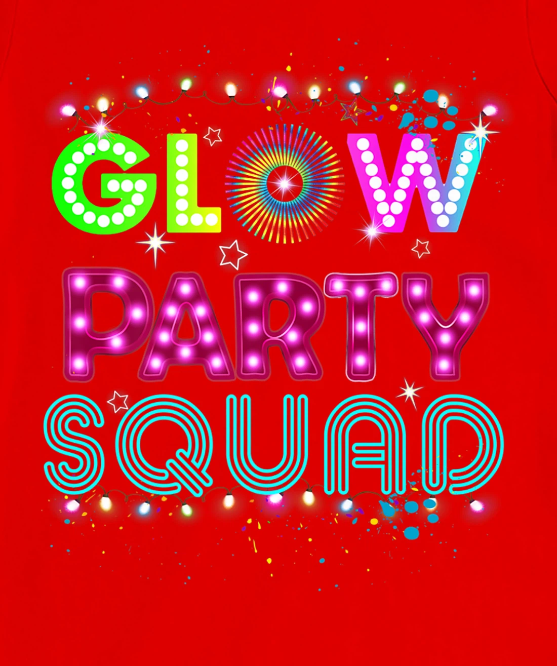 Glow Party Squad 80s Retro Party Group Dance Party Team T-Shirt, Kid T-Shirt and Women T-Shirt
