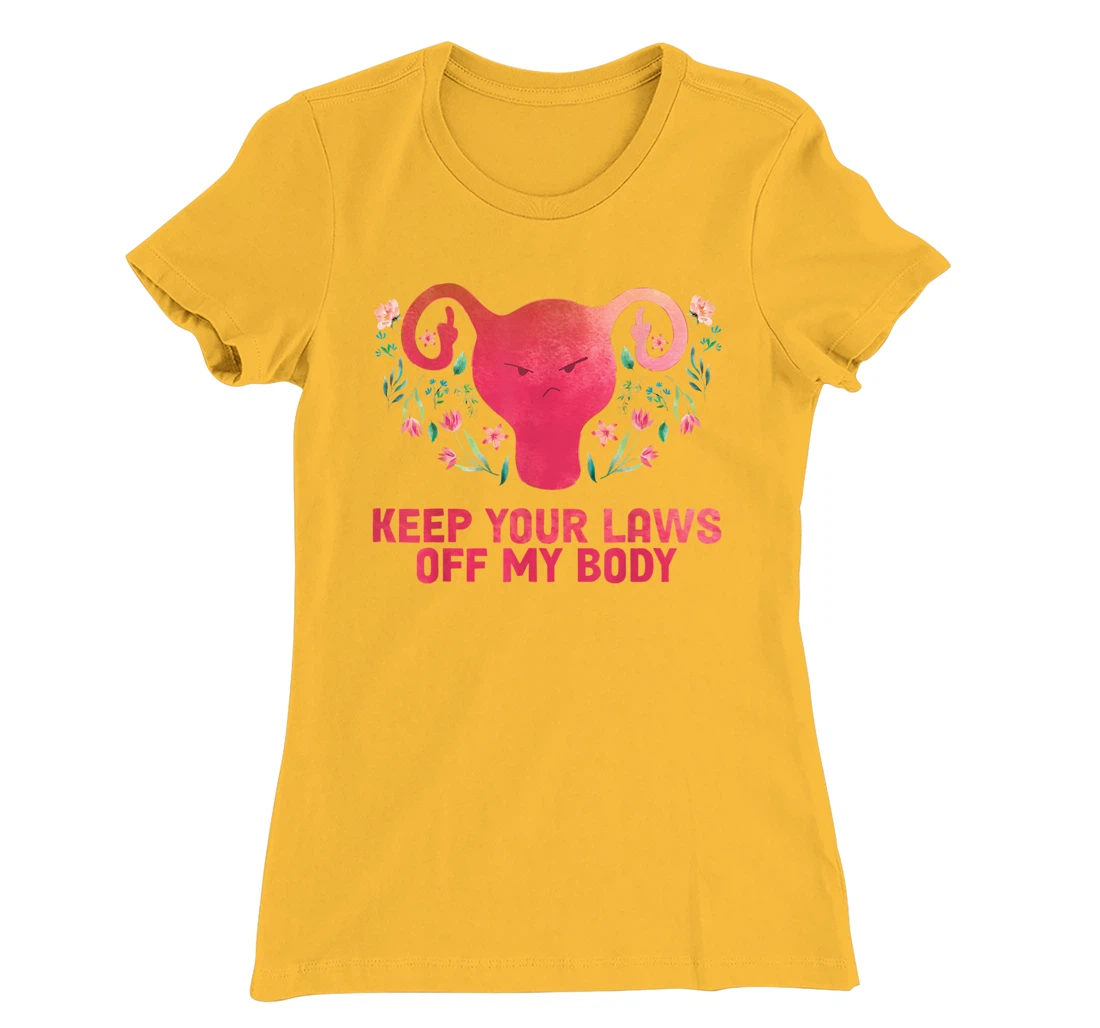 Keep Your Laws Off My Body - Pro Choice T-Shirt, Women T-Shirt