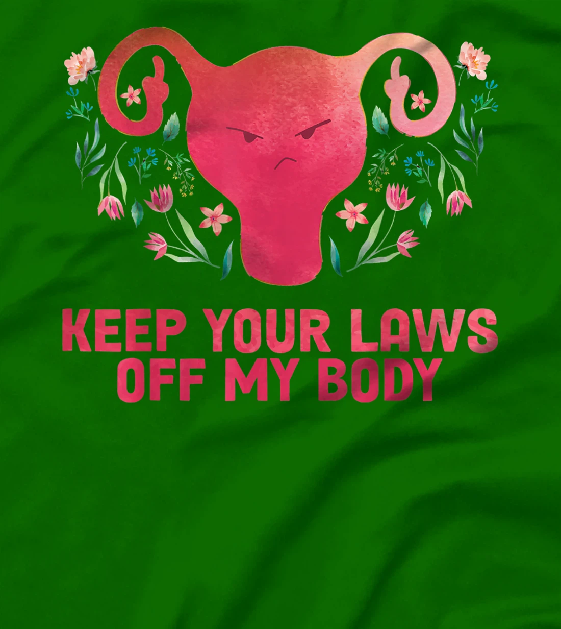 Keep Your Laws Off My Body - Pro Choice T-Shirt, Women T-Shirt