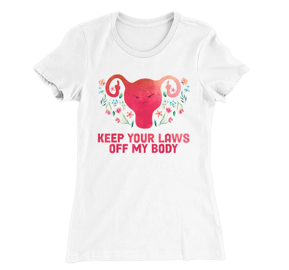 Keep Your Laws Off My Body - Pro Choice T-Shirt, Women T-Shirt
