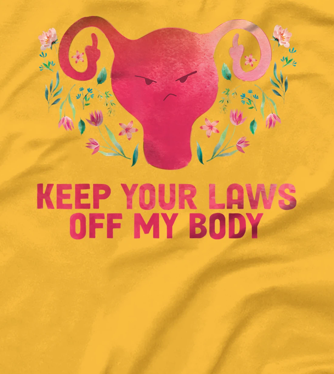 Keep Your Laws Off My Body - Pro Choice T-Shirt, Women T-Shirt