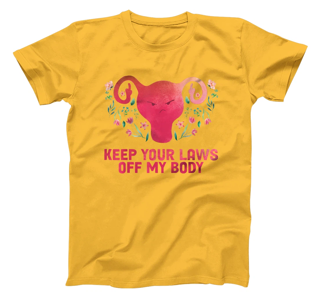 Keep Your Laws Off My Body - Pro Choice T-Shirt, Women T-Shirt