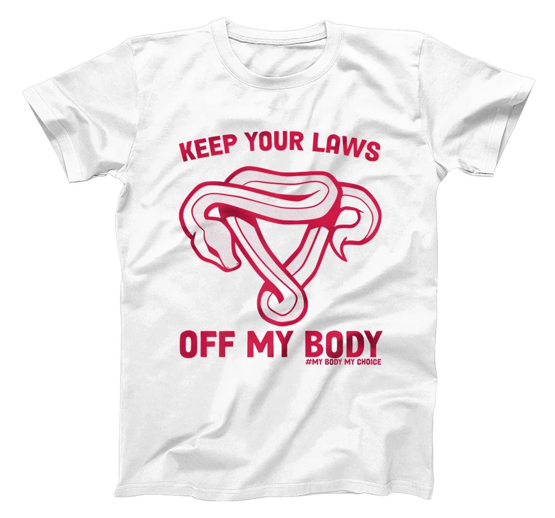 Feminist Abortion Keep Your Laws Off My Body Pro-Choice T-Shirt, Women T-Shirt