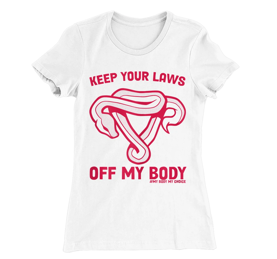Feminist Abortion Keep Your Laws Off My Body Pro-Choice T-Shirt, Women T-Shirt