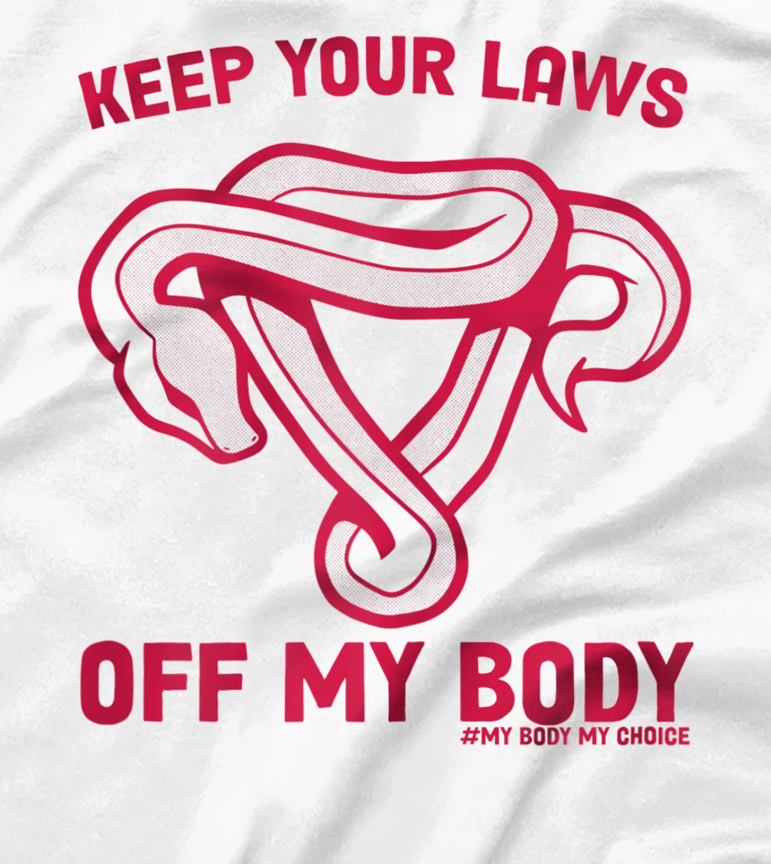 Feminist Abortion Keep Your Laws Off My Body Pro-Choice T-Shirt, Women T-Shirt
