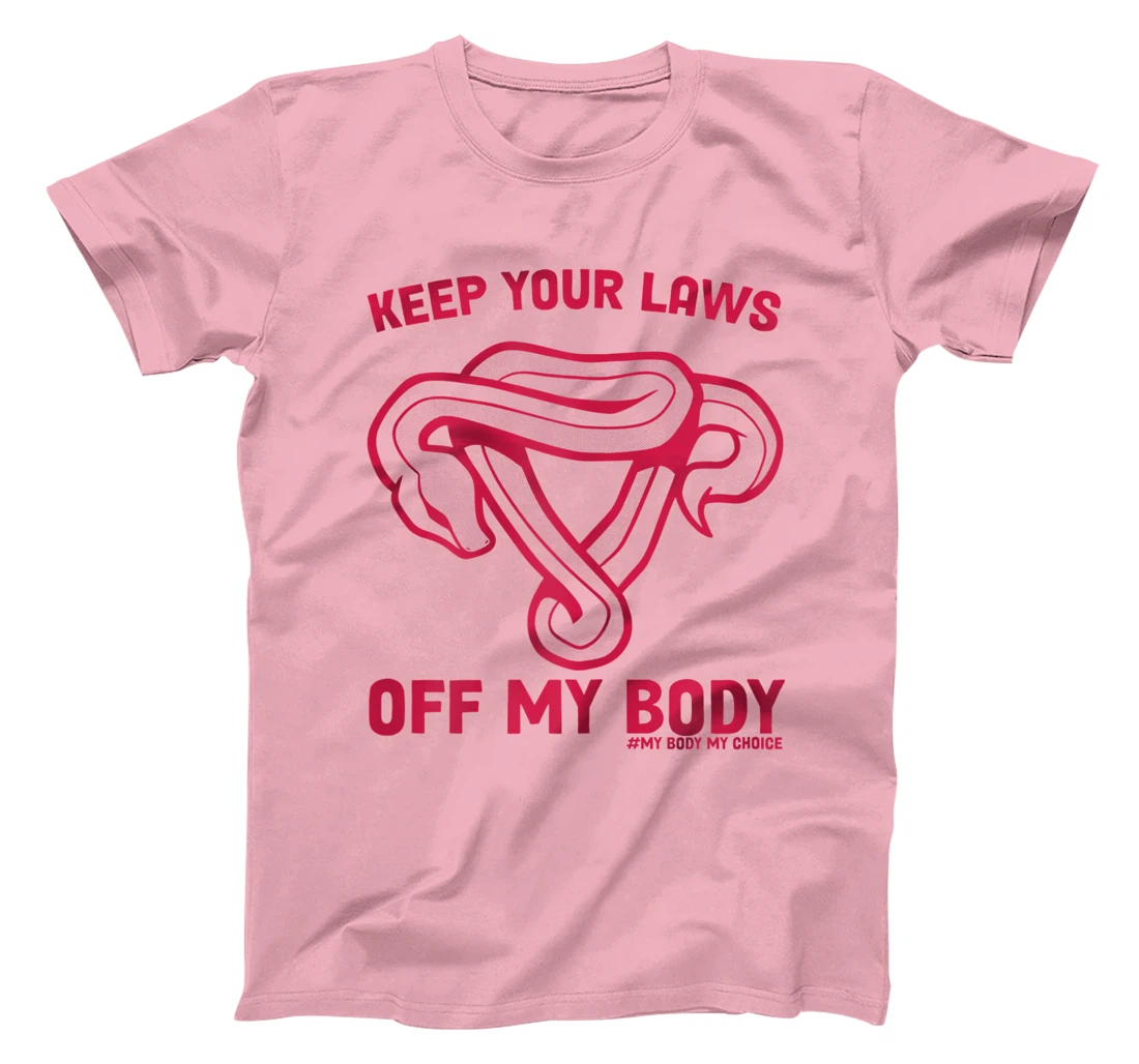 Feminist Abortion Keep Your Laws Off My Body Pro-Choice T-Shirt, Women T-Shirt